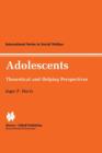 Adolescents : Theoretical and Helping Perspectives - Book