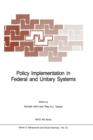 Policy Implementation in Federal and Unitary Systems : Questions of Analysis and Design - Book