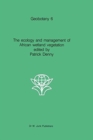 The ecology and management of African wetland vegetation : A botanical account of African swamps and shallow waterbodies - Book