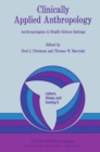 Clinically Applied Anthropology : Anthropologists in Health Science Settings - eBook