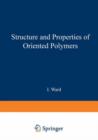 Structure and Properties of Oriented Polymers - Book