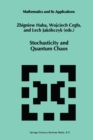 Stochasticity and Quantum Chaos : Proceedings of the 3rd Max Born Symposium, Sobotka Castle, September 15-17, 1993 - eBook