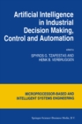 Artificial Intelligence in Industrial Decision Making, Control and Automation - eBook