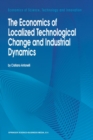 The Economics of Localized Technological Change and Industrial Dynamics - eBook