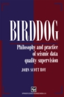 Birddog : Philosophy and practice of seismic data quality supervision - eBook