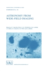 Astronomy from Wide-Field Imaging : Proceedings of the 161st Symposium of the International Astronomical Union, Held in Potsdam, Germany, August 23-27, 1993 - eBook