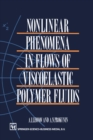 Nonlinear Phenomena in Flows of Viscoelastic Polymer Fluids - eBook