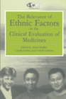 The Relevance of Ethnic Factors in the Clinical Evaluation of Medicines : Proceedings of a Workshop held at The Medical Society of London, UK, 7th and 8th July, 1993 - eBook
