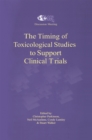 The Timing of Toxicological Studies to Support Clinical Trials - eBook