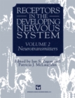 Receptors in the Developing Nervous System : Volume 2 Neurotransmitters - eBook