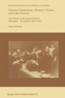 German Communism, Workers' Protest, and Labor Unions : The Politics of the United Front in Rhineland-Westphalia 1920-1924 - eBook