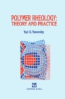 Polymer Rheology: Theory and Practice - eBook