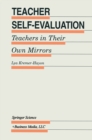 Teacher Self-Evaluation : Teachers in Their Own Mirror - eBook