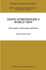 Erwin Schrodinger's World View : The Dynamics of Knowledge and Reality - eBook