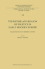 The Rhyme and Reason of Politics in Early Modern Europe : Collected Essays of Herbert H. Rowen - eBook