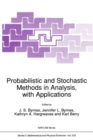 Probabilistic and Stochastic Methods in Analysis, with Applications - eBook