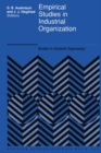 Empirical Studies in Industrial Organization : Essays in Honor of Leonard W. Weiss - eBook