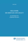 Niels Bohr: His Heritage and Legacy : An Anti-Realist View of Quantum Mechanics - eBook