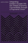 Integrating Eastern Europe into the Global Economy: : Convertibility through a Payments Union - eBook