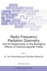 Radio Frequency Radiation Dosimetry and Its Relationship to the Biological Effects of Electromagnetic Fields - eBook