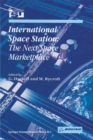 International Space Station : The Next Space Marketplace - eBook