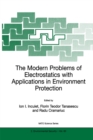 The Modern Problems of Electrostatics with Applications in Environment Protection - eBook