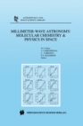 Millimeter-Wave Astronomy: Molecular Chemistry & Physics in Space : Proceedings of the 1996 INAOE Summer School of Millimeter-Wave Astronomy held at INAOE, Tonantzintla, Puebla, Mexico, 15-31 July 199 - eBook
