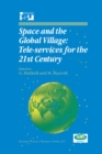 Space and the Global Village: Tele-services for the 21st Century : Proceedings of International Symposium 3-5 June 1998, Strasbourg, France - eBook