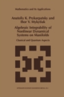 Algebraic Integrability of Nonlinear Dynamical Systems on Manifolds : Classical and Quantum Aspects - eBook