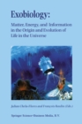 Exobiology: Matter, Energy, and Information in the Origin and Evolution of Life in the Universe : Proceedings of the Fifth Trieste Conference on Chemical Evolution: An Abdus Salam Memorial Trieste, It - eBook