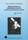 Mission Design & Implementation of Satellite Constellations : Proceedings of an International Workshop, held in Toulouse, France, November 1997 - eBook