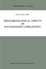 Phenomenological Aspects of Wittgenstein's Philosophy - eBook