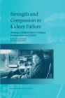 Strength and Compassion in Kidney Failure : Writings of Mildred (Barry) Friedman Professional Kidney Patient - eBook