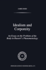 Idealism and Corporeity : An Essay on the Problem of the Body in Husserl's Phenomenology - eBook