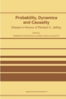 Probability, Dynamics and Causality : Essays in Honour of Richard C. Jeffrey - eBook