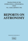 Reports on Astronomy : Transactions of the International Astronomical Union Volume XXIIIA - eBook