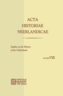 Acta Historiae Neerlandicae/Studies on the History of the Netherlands VIII - eBook