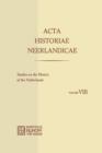Acta Historiae Neerlandicae/Studies on the History of the Netherlands VIII - Book