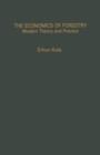The Economics of Forestry : Modern Theory and Practice - Book