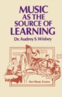 Music as the Source of Learning : Consultant in Early Childhood and Remedial Education and Educational Technology - eBook