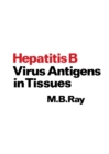 Hepatitis B Virus Antigens in Tissues - eBook