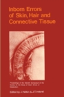 Inborn Errors of Skin, Hair and Connective Tissue : Monograph Based Upon Proceedings of the Eleventh Symposium of The Society for the Study of Inborn Errors of Metabolism - eBook