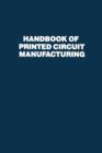 Handbook of Printed Circuit Manufacturing - Book