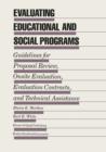 Evaluating Educational and Social Programs : Guidelines for Proposal Review, Onsite Evaluation, Evaluation Contracts, and Technical Assistance - Book
