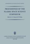 Proceedings of the Plasma Space Science Symposium : Held at the Catholic University of America Washington, D.C., June 11-14, 1963 - Book