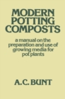 Modern Potting Composts : A Manual on the Preparation and Use of Growing Media for Pot Plants - eBook