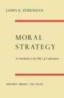 Moral Strategy : An Introduction to the Ethics of Confrontation - Book