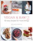Vegan and Raw 2: 65 Easy Recipes For More Energy - Book