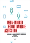 Media-Induced Second Language Acquisition : Children's Acquisition of English in Flanders Prior to Instruction - Book