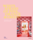 Who's Afraid of Pink, Orange, and Green? : Colourful Living & Interiors - Book